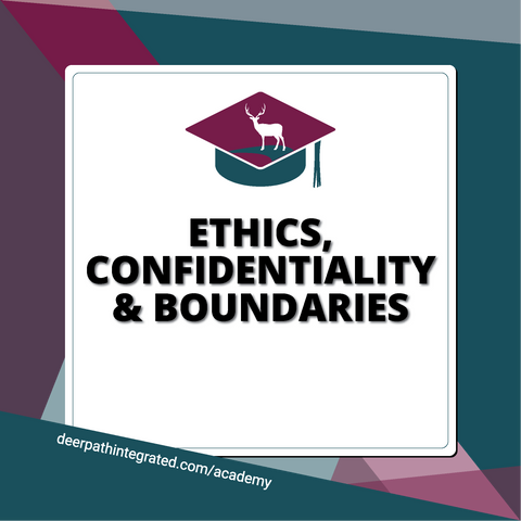 Ethics, Confidentiality & Boundaries